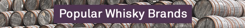 Popular Whisky Brands